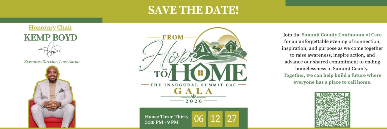 Save the date: From Hope to Home, the inaugural Summit CoC Gala. June 12, 2027, 5:30 to 9 PM at House Three-Thirty. Honorary Chair Kemp Boyd, Executive Director, Love Akron.